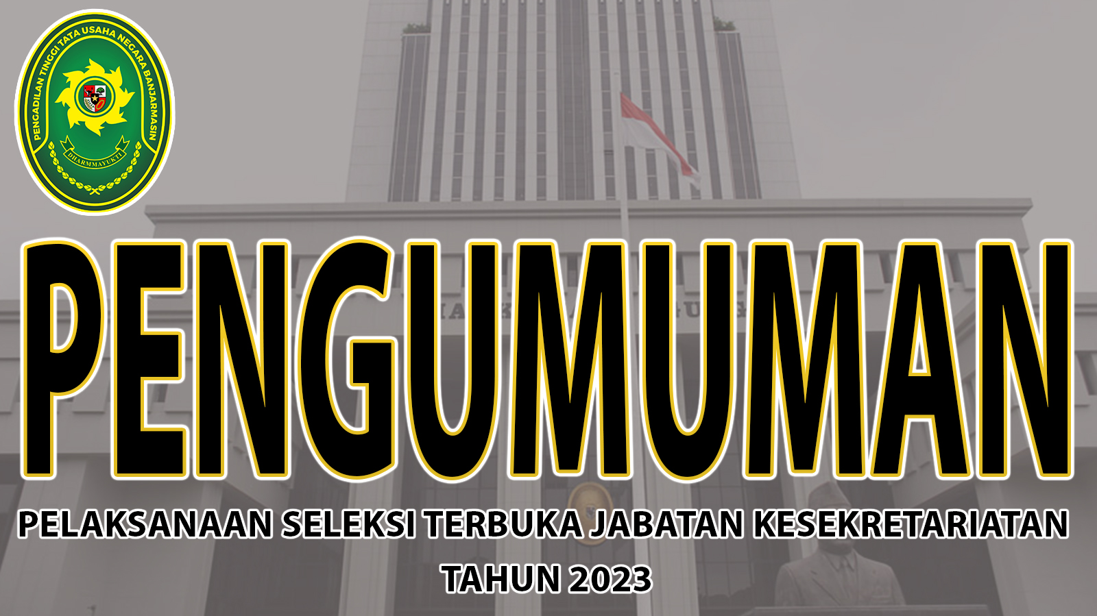 Pelaksanaan Seleksi Terbuka Jabatan Kesekretariatan Di Wilayah Hukum Pengadilan Tinggi Tata Usaha Negara Banjarmasin